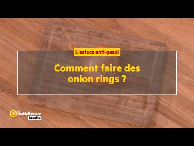 Comment-faire-des-onion-rings-La-Quotidienne-la-suite