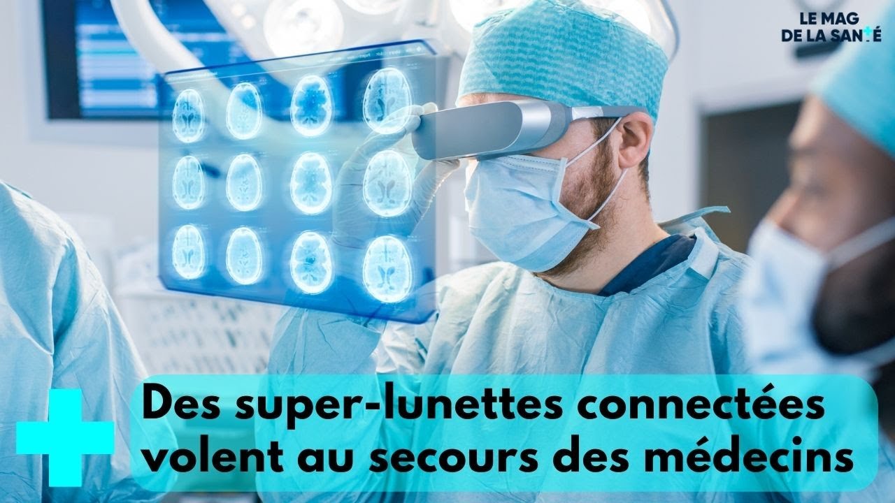 Des médecins assistés par des super lunettes