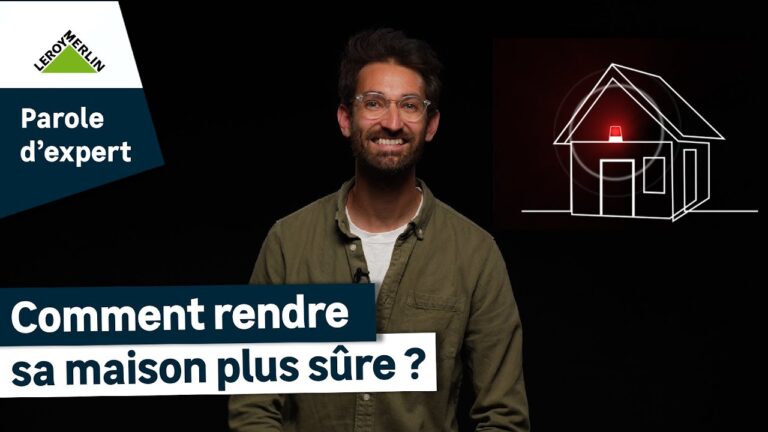 Comment-rendre-sa-maison-plus-sure-Parole-dExpert